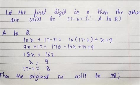 The sum of the digit of two digit number is 17. if the number formed by ...