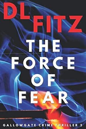 The Force of Fear: Gallowgate Crime Thriller 3 (Gallowgate Crime ...