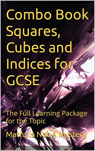 Combo Book Squares, Cubes and Indices for GCSE: The Full Learning ...