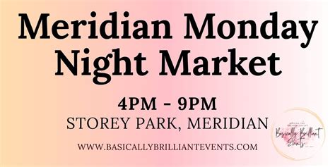 Meridian Monday Night Market , Storey Park 205 E. Franklin Rd. Meridian ...