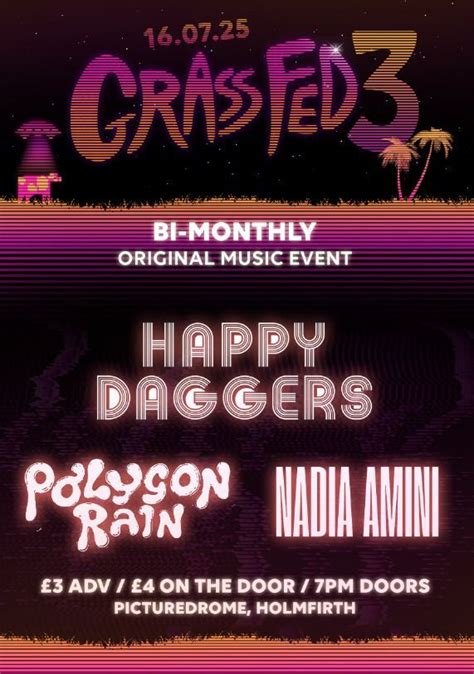 GRASS FED 3 - Happy Daggers, Nadia Amini, Polygon Rain @Picturedrome ...