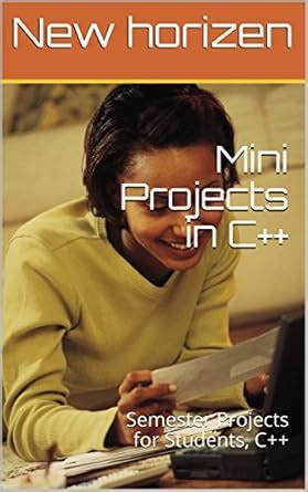 Crafting Code: C++ Mini Projects Handbook: Semester Success Code ...