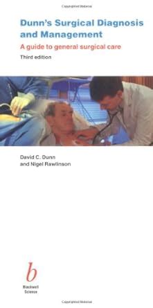 Buy Dunn′s Surgical Diagnosis and Management: A Guide to General ...