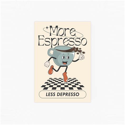 More Espresso, Less Depresso Poster – Deinspar