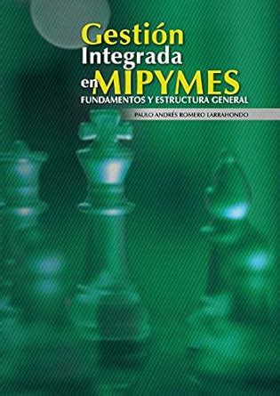 Gestión integrada en Mypimes: Fundamentos y estructura general (Spanish ...