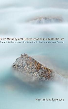 Buy From Metaphysical Representations to Aesthetic Life: Toward the ...