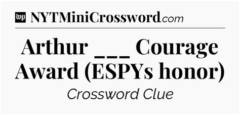 Arthur ___ Courage Award (ESPYs honor) Crossword Clue
