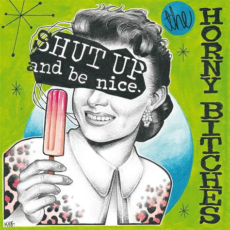 Album "Shut up and be nice" (Vinyle) - The Horny Bitches – Bandpromo