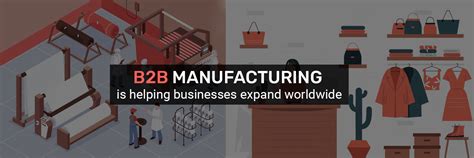 B2B Manufacturing is Helping Businesses Expand Worldwide