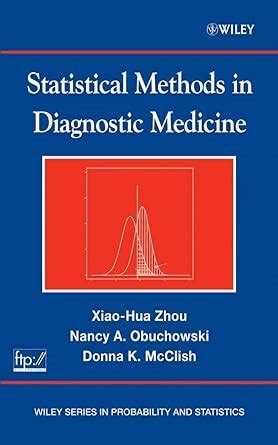 Buy Statistical Methods in Diagnostic Medicine (Wiley Series in ...