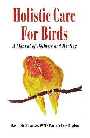 Holistic Care for Birds: A Manual of Wellness and Healing eBook ...
