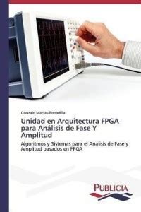 Unidad en Arquitectura FPGA para Analisis de Fase Y Amplitud: Buy ...