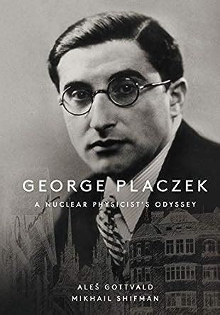Buy George Placzek: A Nuclear Physicist's Odyssey Book Online at Low ...