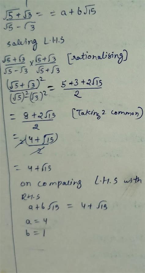 find a and b root 5 + root 3 / root 5-root 3 = a+b root 15 - Brainly.in
