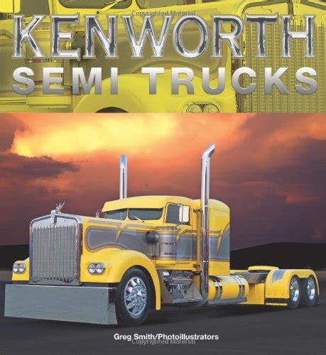 Buy Kenworth Semi Trucks Book Online at Low Prices in India | Kenworth ...