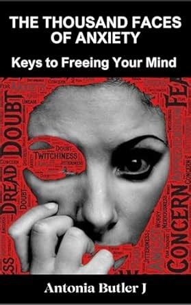 The Thousand Faces of Anxiety: Keys to Freeing Your Mind eBook : Butler ...