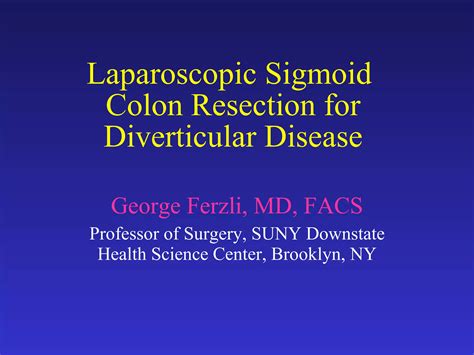 Laparoscopic Sigmoid Colon Resection for Diverticular Disease | PPT