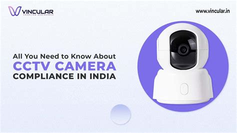 All You Need to Know About CCTV Camera Compliance in India | Vincular