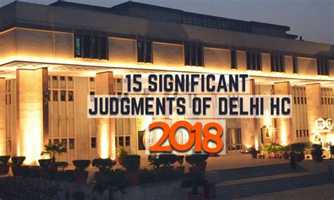 Best Of 2018: 15 Significant Judgments Of Delhi HC