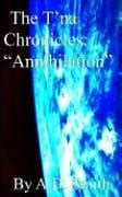 Buy The T'na Chronicles: "Annihilation" Book Online at Low Prices in ...