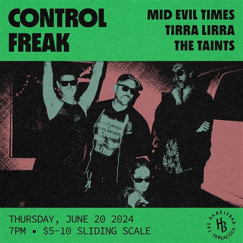 6/20- Control Freak, Mid Evil Times, Tirra Lirra, The Taints, 319 N ...
