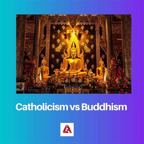 Catholicism vs Buddhism: Difference and Comparison