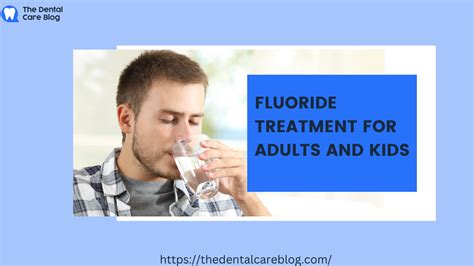 Fluoride Treatment for Adults and Kids : Benefits and Procedure