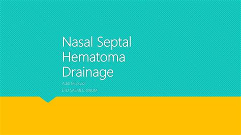 Nasal Septal Hematoma Drainage | PPTX