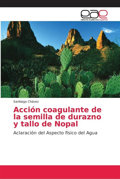 Buy Acción coagulante de la semilla de durazno y tallo de Nopal ...