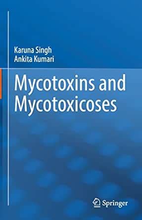 Mycotoxins and Mycotoxicoses eBook : Singh, Karuna, Kumari, Ankita ...