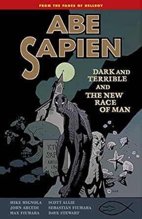 Abe Sapien Volume 3: Dark and Terrible and the New Race of Man (Abe ...