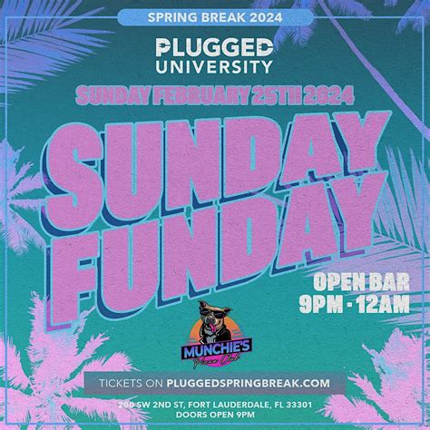 2/25 SUNDAYS WITH PLUGGED UNIVERSITY- SPRING BREAK 2024 @ MUNCHIES ...