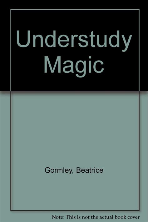Understudy Magic : Gormley, Beatrice: Amazon.in: Books