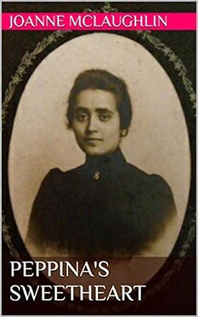 Peppina's Sweetheart eBook : McLaughlin, Joanne: Amazon.in: Kindle Store