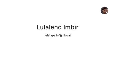 Lulalend Imbir — Teletype