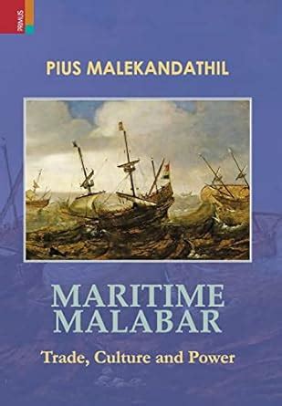 Maritime Malabar: Trade, Culture and Power : Malekandathil, Pius ...
