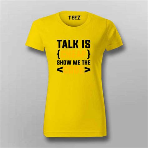Talk is cheap. Show me the code T-Shirt For Women – TEEZ.in