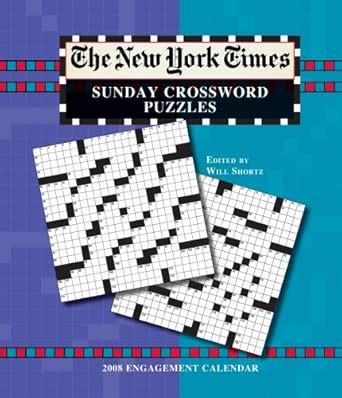 The New York Times Sunday Crossword Puzzles 2008 Calendar : Shortz ...