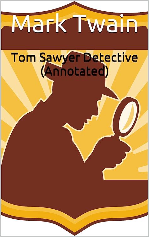 Tom Sawyer Detective (Annotated): Masterpiece Collection: Tom Sawyer ...