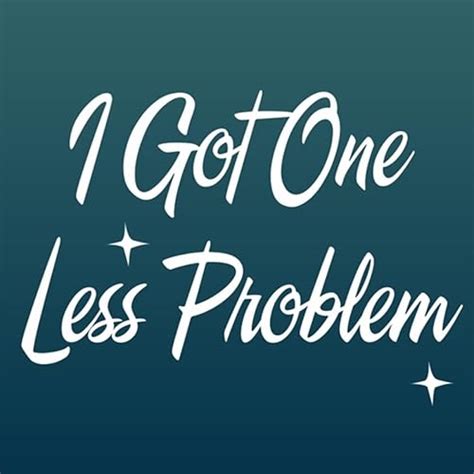 Image result for One Less Problem Lyirc