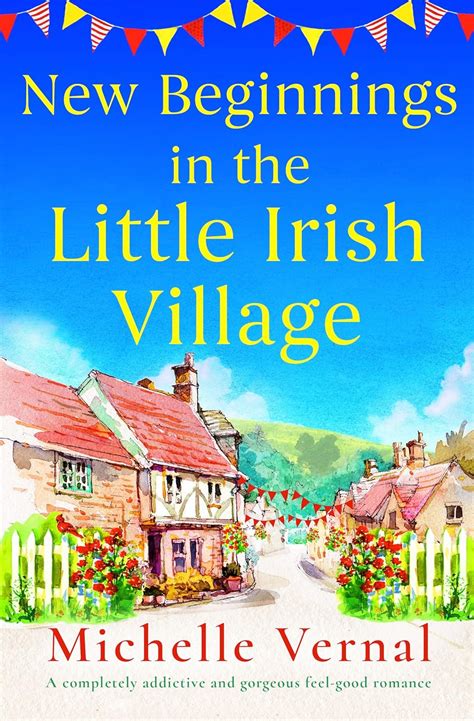 New Beginnings in the Little Irish Village: A completely addictive and ...
