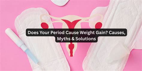 Can You Gain Weight on Your Period? Facts & Solutions