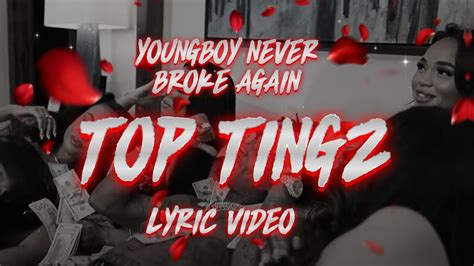 YOUNGBOY NEVER BROKE AGAIN - TOP TINGZ (LYRICS VIDEO) - YouTube