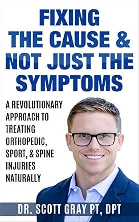 Fixing the Cause & Not the Symptoms: A Revolutionary Approach To Muscle ...