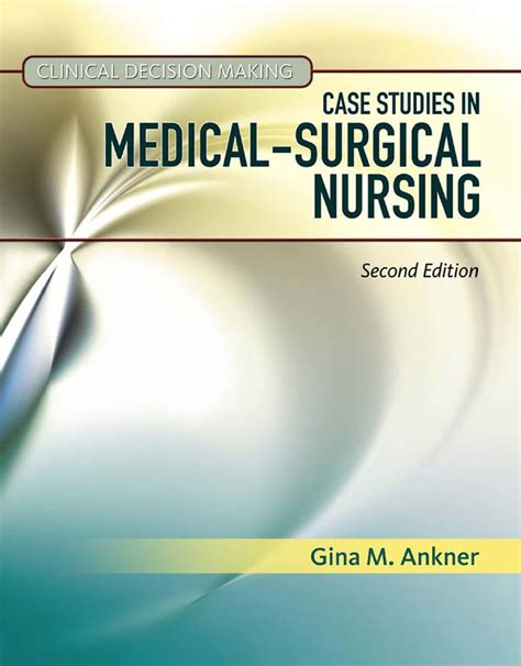 Case Studies in Medical-Surgical Nursing 2nd ed. - G. Anker (Cengage ...