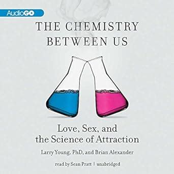 Buy The Chemistry Between Us: Love, Sex, and the Science of Attraction ...