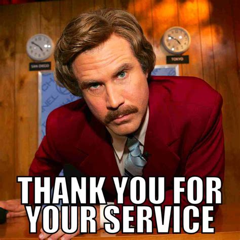 Thanks For Serving Meme We Just Wanted To Say Thank You For Your