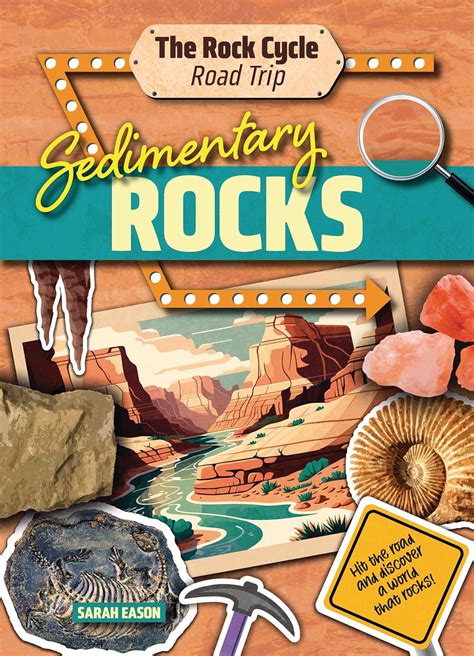 Sedimentary Rocks: Hit the Road and Discover a World That Rocks ...