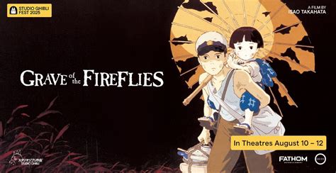 Grave of the FireFlies-Studio Ghibli Fest 2025--On the Big Screen at ...