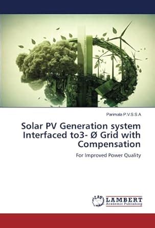Solar PV Generation system Interfaced to3- Grid with Compensation ...